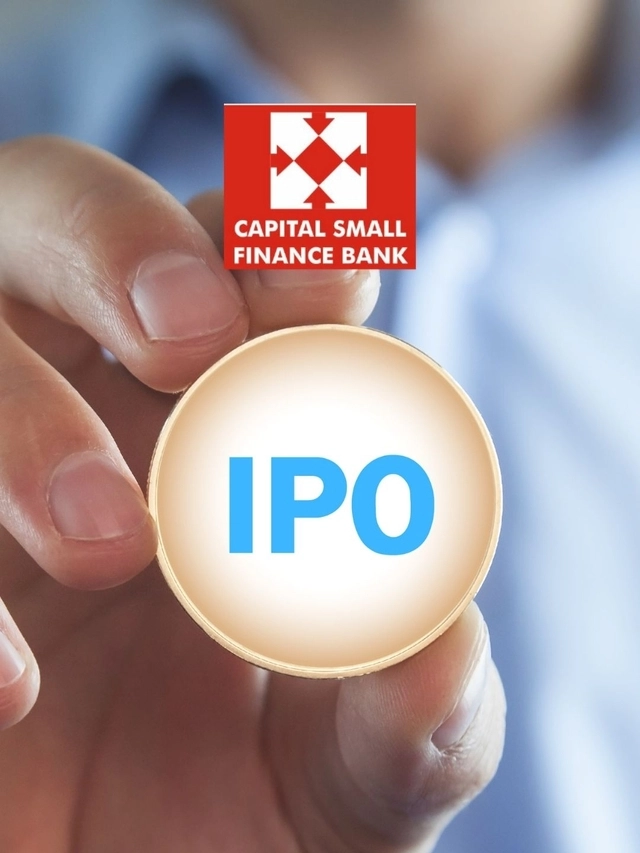 Capital Small Finance Bank IPO: क्या निवेश का है मौका?