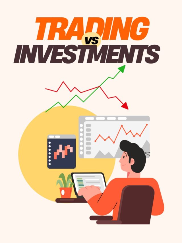 निवेश Vs ट्रेडिंग: सही मायनों में वैल्थ किससे बनेगी?